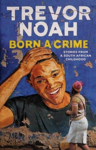 Cover of Born a Crime by Trevor Noah